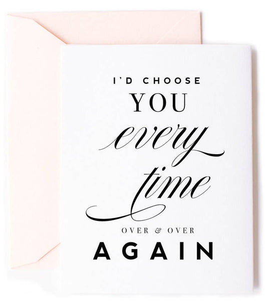 I'd Choose You Love Card, Anniversary Card