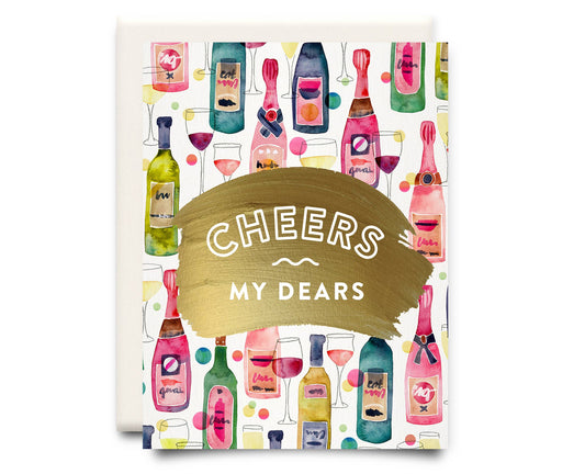 Cheers My Dears | Friendship Greeting Card